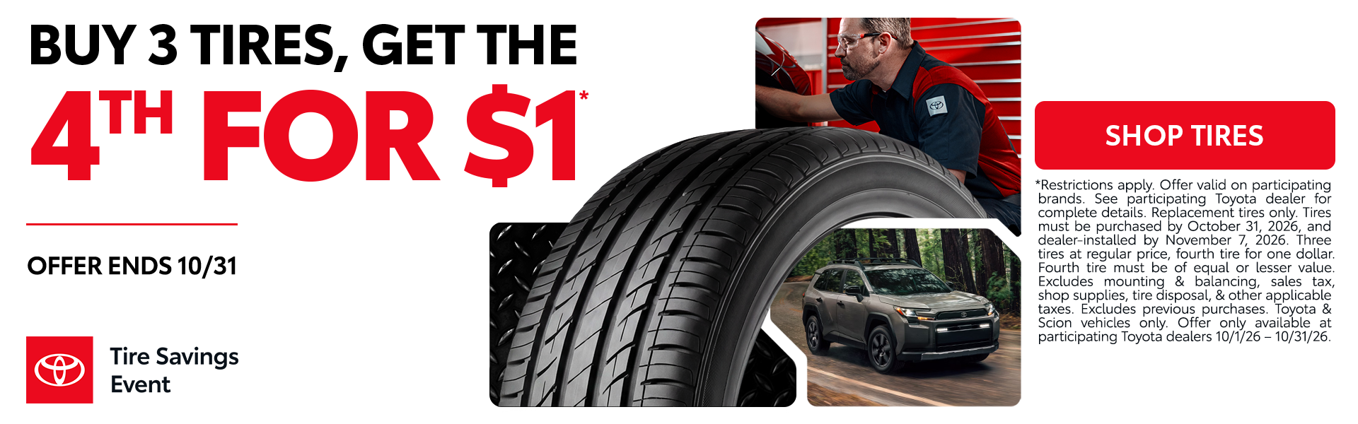 Buy 3 tires, get the 4th for free. 